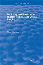 Book cover of Dictionary and Handbook of Nuclear Medicine and Clinical Imaging by Unknown