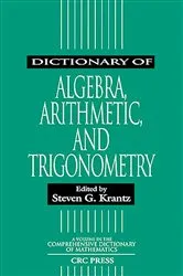 Book cover of Dictionary of Algebra, Arithmetic, and Trigonometry by Steven G. Krantz