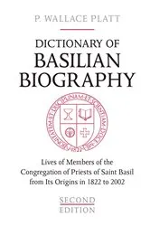 Book cover of Dictionary of Basilian Biography by P. Wallace Platt