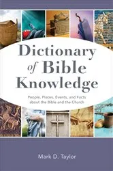 Book cover of Dictionary of Bible Knowledge by Mark D. Taylor