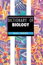 Book cover of Dictionary of Biology by Bill Indge