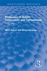 Book cover of Dictionary of British Cartoonists and Caricaturists by Mark Bryant