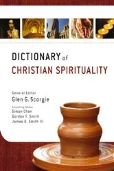 Book cover of Dictionary of Christian Spirituality by Glen G. Scorgie