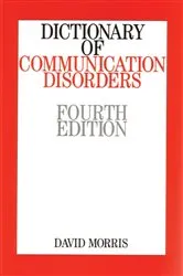 Book cover of Dictionary of Communication Disorders (4th ed.) by David Morris