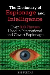 Book cover of Dictionary of Espionage and Intelligence by Bob Burton