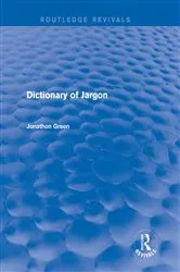 Book cover of Dictionary of Jargon (Routledge Revivals) by Jonathon Green