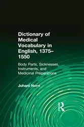 Book cover of Dictionary of Medical Vocabulary in English, 1375–1550 by Juhani Norri