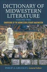 Book cover of Dictionary of Midwestern Literature, Volume Two by Philip A. Greasley