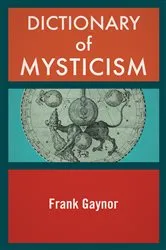 Book cover of Dictionary of Mysticism by Frank Gaynor