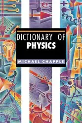 Book cover of Dictionary of Physics by Michael Chapple