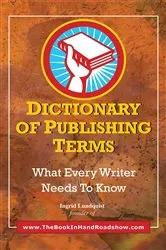 Book cover of Dictionary of Publishing Terms by Ingrid Lundquist