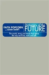 Book cover of Dictionary of the Future by Faith Popcorn