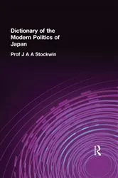Book cover of Dictionary of the Modern Politics of Japan by Prof J A A Stockwin