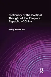 Book cover of Dictionary of the Political Thought of the People's Republic of China by Henry Yuhuai He
