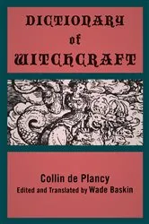 Book cover of Dictionary of Witchcraft by Collin de Plancy