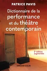 Book cover of Dictionnaire de la performance et du théâtre contemporain - 2e éd. (2nd ed.) by Patrice Pavis