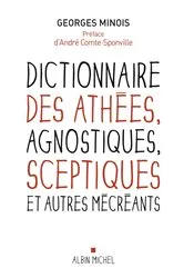 Book cover of Dictionnaire des athées agnostiques sceptiques et autres mécréants by Georges Minois