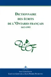 Book cover of Dictionnaire des écrits de l'Ontario français by Gaétan Gervais