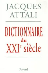 Book cover of Dictionnaire du XXIe siècle by Jacques Attali