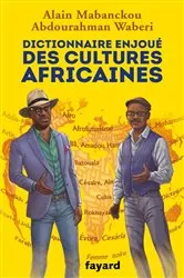 Book cover of Dictionnaire enjoué des cultures africaines by Alain Mabanckou