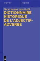 Book cover of Dictionnaire historique de l’adjectif-adverbe by Martin Hummel