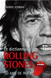 Book cover of Dictionnaire Rolling Stones by Daniel Ichbiah