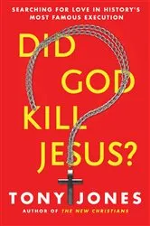 Book cover of Did God Kill Jesus? by Tony Jones