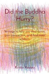 Book cover of Did the Buddha Hurry? by Kristin Keskey