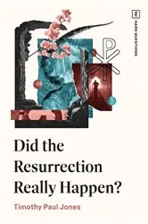 Book cover of Did the Resurrection Really Happen? by Timothy Paul Jones
