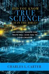 Book cover of Did You Know True Science Is in the Bible? by Charles L. Carter