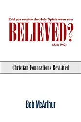 Book cover of Did You Receive the Holy Spirit When You Believed? (Acts 19:2) by Bob McArthur