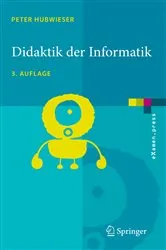 Book cover of Didaktik der Informatik (3rd ed.) by Peter Hubwieser
