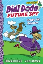 Book cover of Didi Dodo, Future Spy: Recipe for Disaster (Didi Dodo, Future Spy #1) by Tom Angleberger