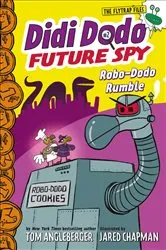 Book cover of Didi Dodo, Future Spy: Robo-Dodo Rumble by Tom Angleberger