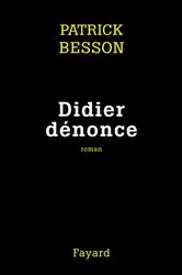 Book cover of Didier dénonce by Patrick Besson