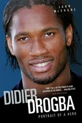 Book cover of Didier Drogba - Portrait of a Hero by Unknown