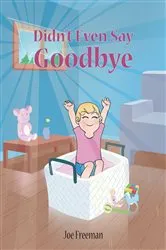 Book cover of Didn't Even Say Goodbye by Unknown