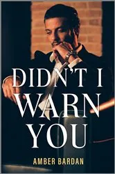 Book cover of Didn't I Warn You by Amber Bardan