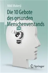 Book cover of Die 10 Gebote des gesunden Menschenverstands by Nikil Mukerji