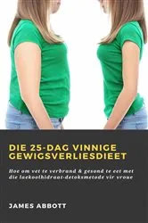 Book cover of Die 25-dag vinnige gewigsverliesdieet by Unknown