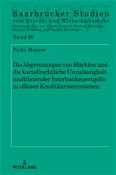 Book cover of Die Abgrenzungen von Maerkten und die kartellrechtliche Unzulaessigkeit multilateraler Interbankenentgelte in offenen Kreditkartensystemen by Falko Maurer