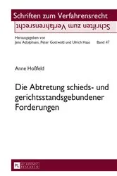 Book cover of Die Abtretung schieds- und gerichtsstandsgebundener Forderungen by Ulrich Haas