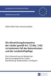 Book cover of Die Abweichungskompetenz der Laender gemaeß Art. 72 Abs. 3 GG im konkreten Fall des Naturschutzes und der Landschaftspflege by Stefan Bröker