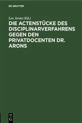 Book cover of Die Actenstücke des Disciplinarverfahrens gegen den Privatdocenten Dr. Arons by Leo Arons