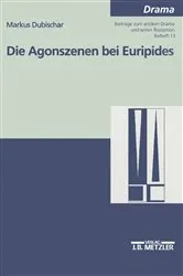 Book cover of Die Agonszenen bei Euripides by Markus Dubischar