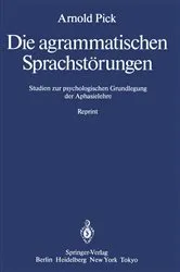 Book cover of Die agrammatischen Sprachstörungen by Arnold Pick