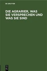 Book cover of Die Agrarier, was sie versprechen und was sie sind by Unknown