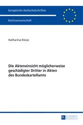 Book cover of Die Akteneinsicht moeglicherweise geschaedigter Dritter in Akten des Bundeskartellamts by Katharina Klooz