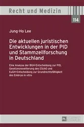 Book cover of Die aktuellen juristischen Entwicklungen in der PID und Stammzellforschung in Deutschland by Hans Lilie