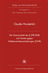 Book cover of Die Akzessorietät des § 298 StGB zum Gesetz gegen Wettbewerbsbeschränkungen (GWB) by Unknown